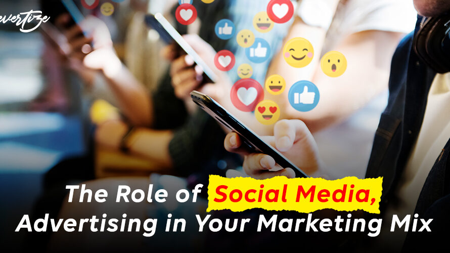 The Role of Social Media, Advertising in Your Marketing Mix