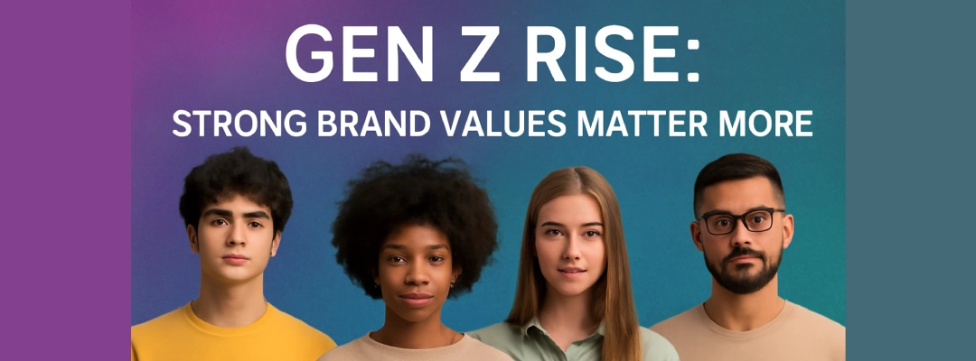 Gen Z Rise: Strong Brand Values Matter More